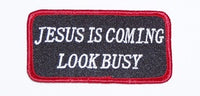 Jesus Is Coming look busy Patch - HATNPATCH