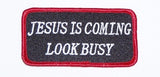 Jesus Is Coming look busy Patch - HATNPATCH