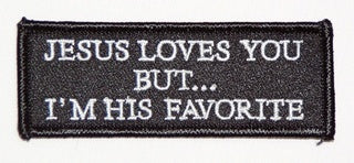 Jesus Loves You But I'm His Favorite Patch - HATNPATCH