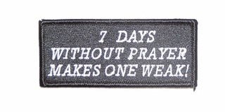 7 DAYS WITHOUT PRAYER PATCH - HATNPATCH