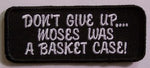 Don't Give Up, Moses Was A Basket Case! Patch - HATNPATCH