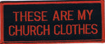 These Are My Church Clothes Patch Red/Black - HATNPATCH