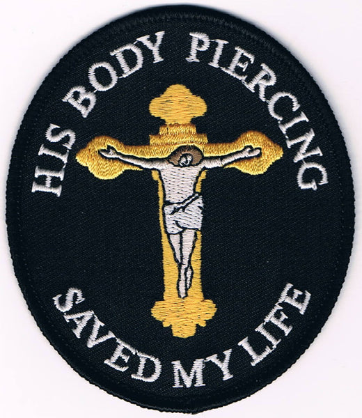 His Body Piercing Saved My Life Patch With Crucifix - HATNPATCH