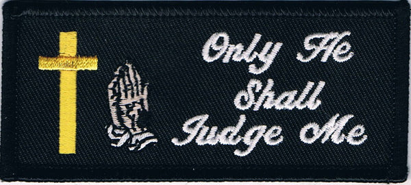 Only He Shall Judge Me Patch With Cross And Praying Hands - HATNPATCH