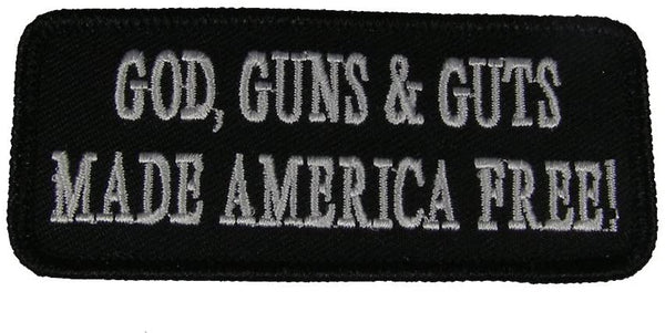GOD GUNS AND GUTS MADE AMERICA FREE! Patch - White Letters on Black Background - Veteran Owned Business. - HATNPATCH