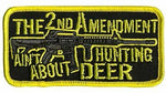 THE SECOND 2ND AMENDMENT AIN'T ABOUT HUNTING DEER PATCH RIFLE GUN RIGHTS DEFEND - HATNPATCH