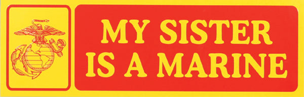 My Sister Is a Marine Bumper Sticker - HATNPATCH