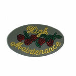 HIGH MAINTENANCE WITH ROSES PATCH FEMININE GIRLIE FUNNY HUMOR BUT WORTH IT - HATNPATCH