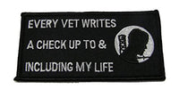 POW MIA EVERY VET WRITES A CHECK UP TO AND INCLUDING MY LIFE Patch - White Letters on Black Background - Veteran Owned Business. - HATNPATCH