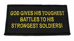 God Gives His Toughest Battles To His Strongest Soldiers Patch - HATNPATCH
