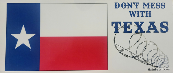Don't Mess With TEXAS Bumper Sticker with Razor Wire - HATNPATCH