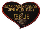 Be An Organ Donor Give Your Heart To Jesus Patch - HATNPATCH