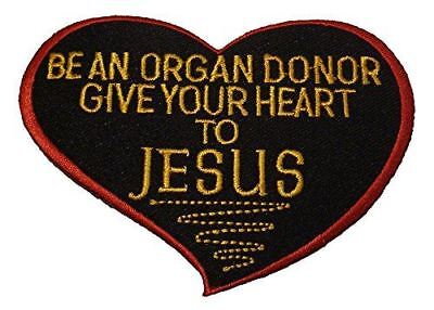 Be An Organ Donor Give Your Heart To Jesus Patch - HATNPATCH