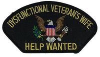 DYSFUNCTIONAL VETERAN'S WIFE HELP WANTED PATCH CARETAKER SPOUSE FUNNY - HATNPATCH