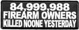 84,999,988 FIREARM OWNERS KILLED NO ONE YESTERDAY PATCH - HATNPATCH